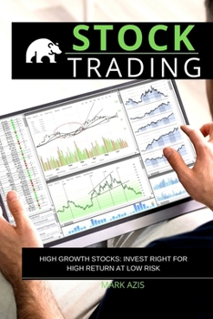 Paperback Stock Trading: High Growth Stocks: Invest Right for High Return at Low Risk Book
