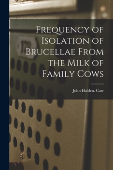 Paperback Frequency of Isolation of Brucellae From the Milk of Family Cows Book