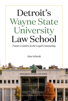 Hardcover Detroit's Wayne State University Law School: Future Leaders in the Legal Community Book