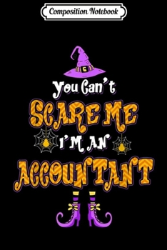 Paperback Composition Notebook: You Cant Scare Me Im Accountant Halloween Costume Gifts Journal/Notebook Blank Lined Ruled 6x9 100 Pages Book