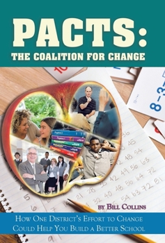 Hardcover Pacts: The Coalition for Change: How One District's Effort to Change Could Help You Build a Better School Book