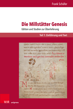 Die Millstatter Genesis: Edition Und Studien Zur Uberlieferung. Teil 1: Einfuhrung Und Text