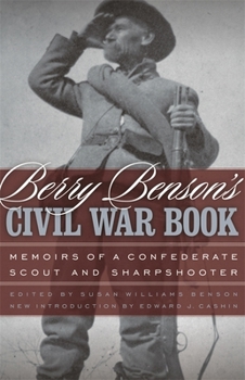 Paperback Berry Benson's Civil War Book: Memoirs of a Confederate Scout and Sharpshooter Book