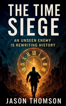 Paperback The Time Siege: An unseen enemy is rewriting history Book
