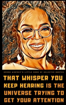 Paperback Oprah Winfrey's Little Book of Selected Quotes: on Life, Inspiration, and Happiness Book