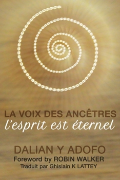 Paperback Les voix Ancestrales: L'esprit est ?ternel [French] Book