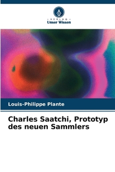 Charles Saatchi, Prototyp des neuen Sammlers (German Edition)