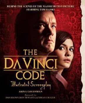 Hardcover The Da Vinci Code Illustrated Screenplay: Behind the Scenes of the Major Motion Picture Book