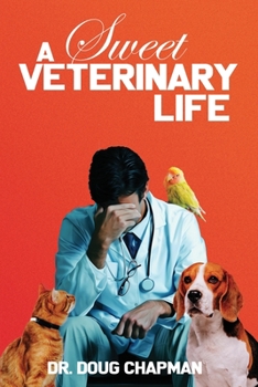 Paperback A Sweet Veterinary Life Book