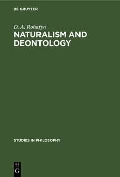 Hardcover Naturalism and Deontology: An Essay on the Problems of Ethics Book