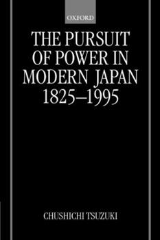 Hardcover The Pursuit of Power in Modern Japan 1825-1995 Book