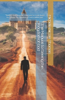 Paperback The Manual to Seeing the Kingdom of God Book