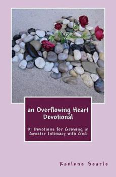 Paperback An Overflowing Heart Devotional: 31 Devotions for Growing in Greater Intimacy With God Book