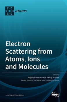 Hardcover Electron Scattering from Atoms, Ions and Molecules Book