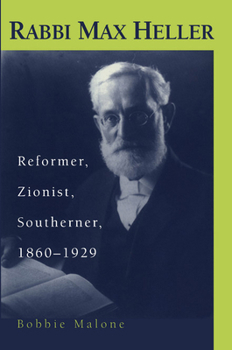 Paperback Rabbi Max Heller: Reformer, Zionist, Southerner, 1860-1929 Book