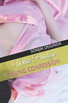 Paperback White Privilege: Beijing Confession Book