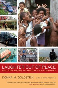 Paperback Laughter Out of Place: Race, Class, Violence, and Sexuality in a Rio Shantytown Book