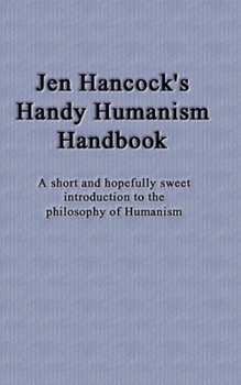 Paperback Jen Hancock's Handy Humanism Handbook Book