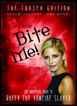 Paperback Bite Me!: The Unofficial Guide to the World of Buffy the Vampire Slayer Book
