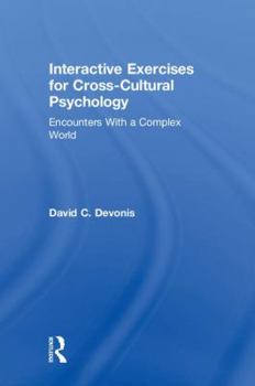 Hardcover Interactive Exercises for Cross-Cultural Psychology: Encounters With a Complex World Book