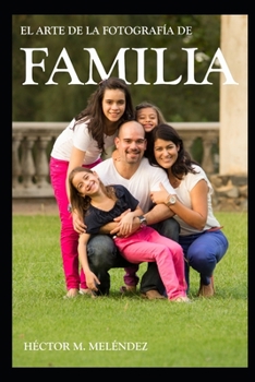 Paperback El Arte de la Fotografía de Familia [Spanish] Book