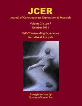 Paperback Journal of Consciousness Exploration & Research Volume 2 Issue 7: Self-Transcending Experience (Narrative & Analysis) Book
