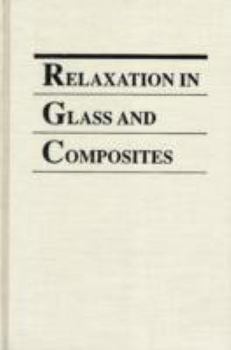 Hardcover Relaxation in Glass and Composites Book