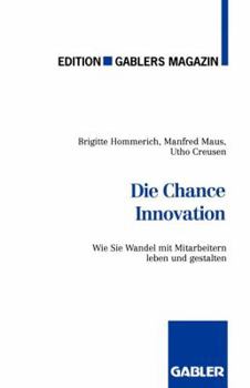 Paperback Die Chance Innovation: Wie Sie Wandel Mit Mitarbeitern Leben Und Gestalten [German] Book