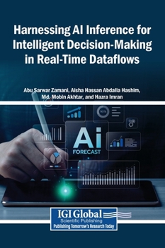 Hardcover Harnessing AI Inference for Intelligent Decision-Making in Real-Time Dataflows Book