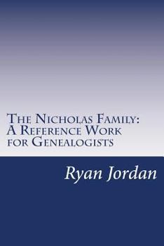 Paperback The Nicholas Family: A Reference Work for Genealogists Book