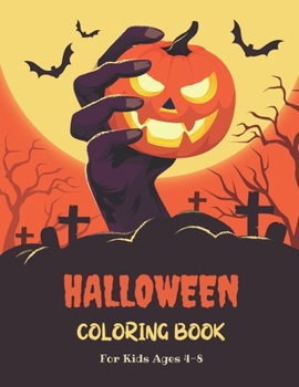 Paperback Halloween Coloring Book For Kids Ages 4-8: Collection of Fun, Original & Unique Halloween Coloring Pages For Children! Book