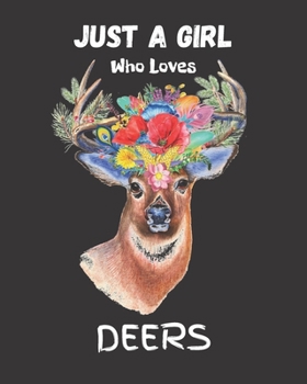 Paperback Just A Girl Who Loves Deers: Blank NoteBook - Journal to Write In, Funny Gifts for Deers Lover Book