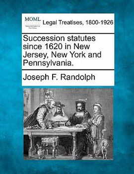 Paperback Succession Statutes Since 1620 in New Jersey, New York and Pennsylvania. Book