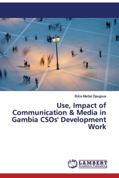 Paperback Use, Impact of Communication & Media in Gambia CSOs' Development Work Book