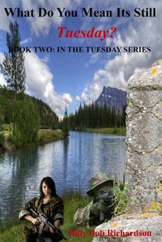 What Do You Mean It's Still Tuesday?: Surviving the EOTWAWKI - Book #2 of the Tuesday in the Paw