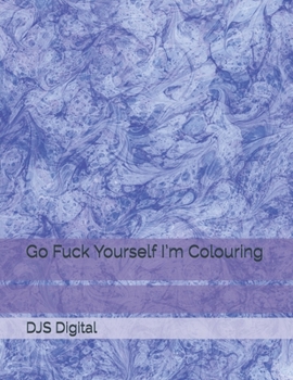 Paperback Go Fuck Yourself I'm Colouring Book
