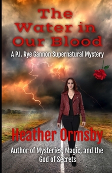 Paperback The Water in Our Blood: A P.I. Rye Gannon Supernatural Mystery Book