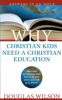 Why Christian Kids Need A Christian Education - Book  of the Answers in an Hour