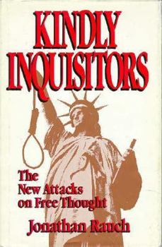 Hardcover Kindly Inquisitors: The New Attacks on Free Thought Book