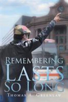 Paperback Remembering Lasts So Long Book