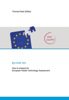 Paperback Eu Hta 101: How to prepare for European Health Technology Assessment Book