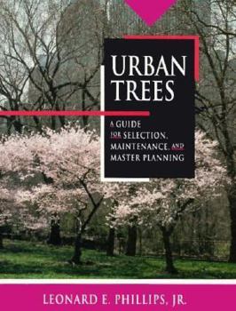 Hardcover Urban Trees: A Guide for Selection, Maintenance, and Master Planning Book