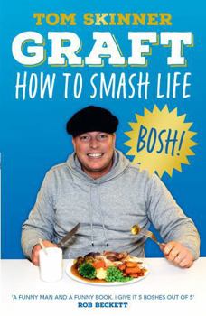 Paperback Graft: How to Smash Life Book