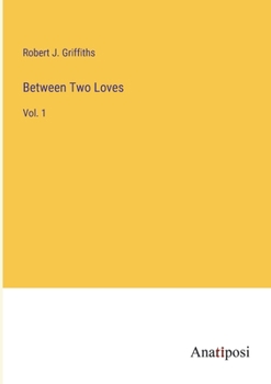 Paperback Between Two Loves: Vol. 1 Book