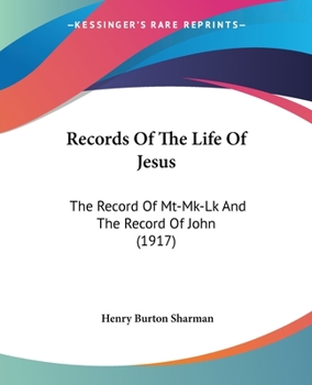 Paperback Records Of The Life Of Jesus: The Record Of Mt-Mk-Lk And The Record Of John (1917) Book