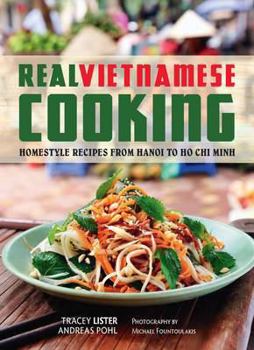 Paperback Real Vietnamese Cooking: Homestyle Recipes from Hanoi to Ho CHI Minh Book