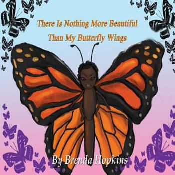 Paperback There Is Nothing More Beautiful Than My Butterfly Wings Book