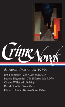 Hardcover Crime Novels: American Noir of the 1950s (Loa #95): The Killer Inside Me / The Talented Mr. Ripley / Pick-Up / Down There / The Real Cool Killers Book