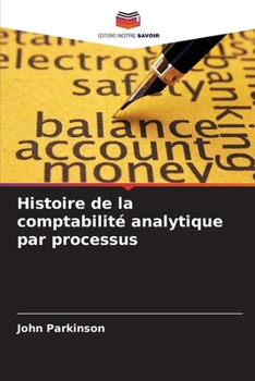 Paperback Histoire de la comptabilité analytique par processus [French] Book