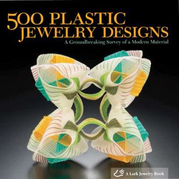 Paperback 500 Plastic Jewelry Designs: A Groundbreaking Survey of a Modern Material Book
